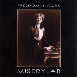 Miserylab : Freedom Is Work